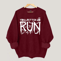 Halloween You Better Run Sweatshirt