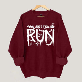 Halloween You Better Run Sweatshirt
