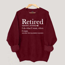 Retired Definition Funny Sweatshirt
