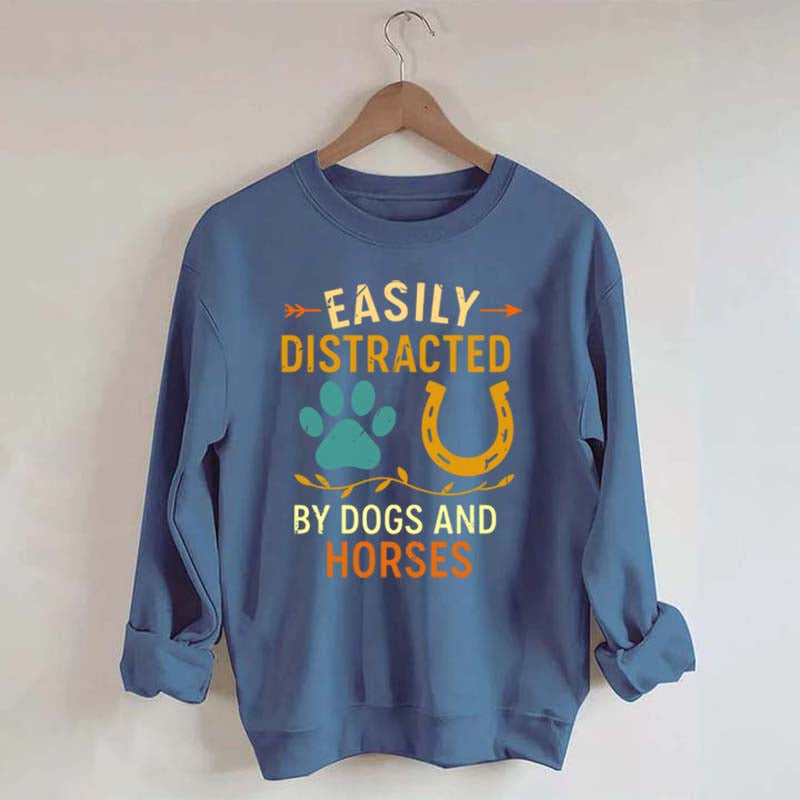 Easily Distracted By Dogs And Horses Sweatshirt