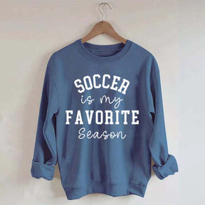 Soccer is My Favorite Season Sweatshirt