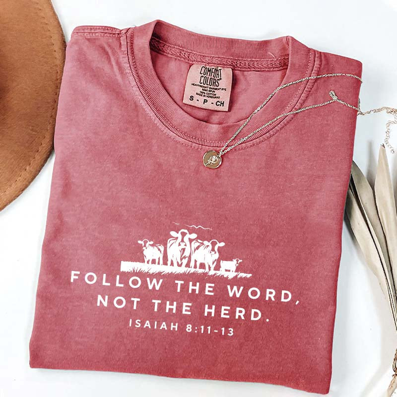 Follow The Word Not The Herd Faith T-Shirt