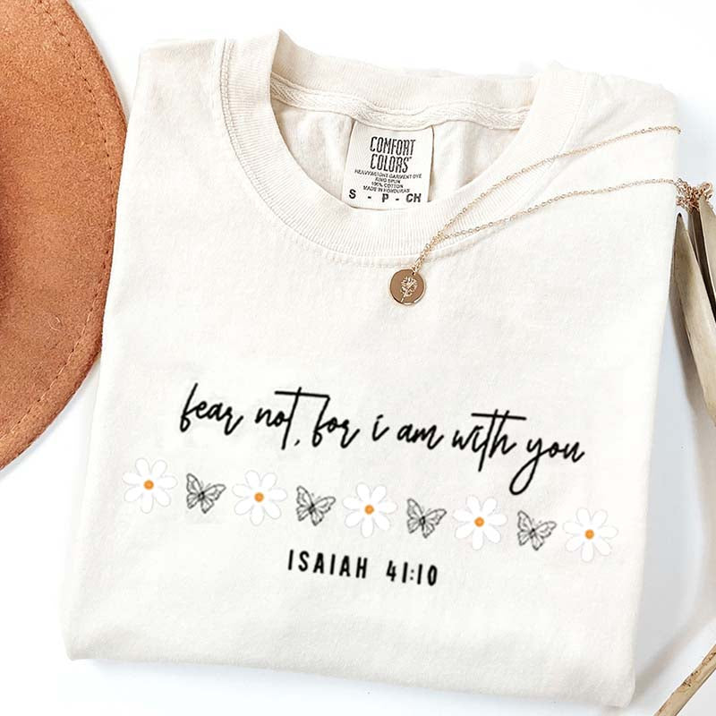Fear Not I Am With You T-Shirt