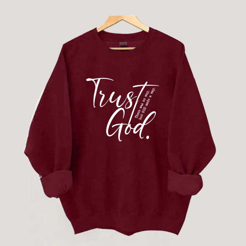 Trust God Created With A Purpose Sweatshirt