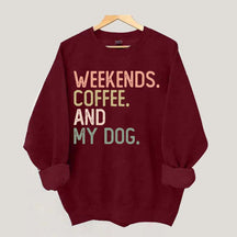 Weekends Coffee and My Dog Lover Sweatshirt