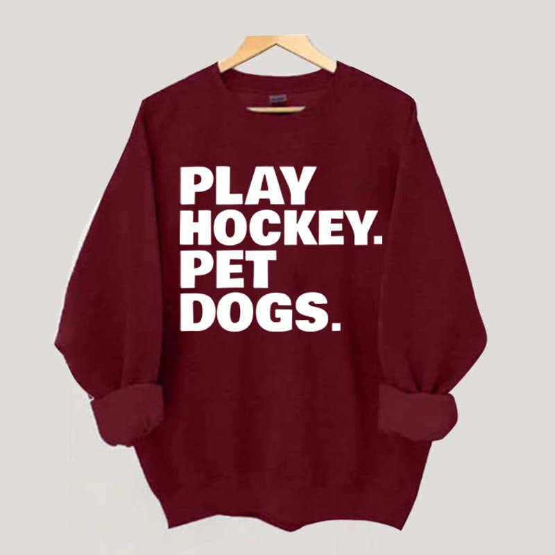Play Hockey Pet Dogs Sweatshirt