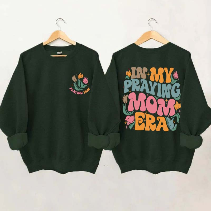 In My Praying Mom Era Religious Sweatshirt