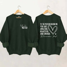 Dear Person Behind Me Mental Health Kindness Sweatshirt
