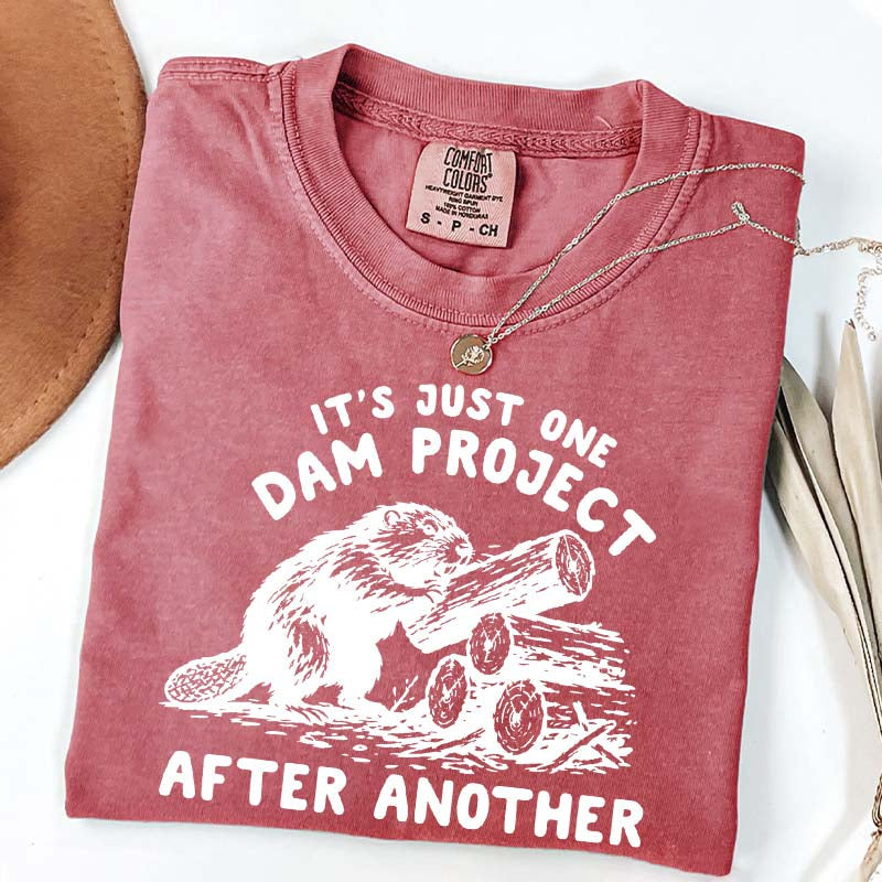 It's Just One Dam Project After Another Funny Beaver T-Shirt
