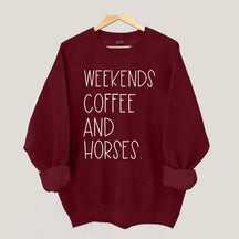 Weekends Coffee And Horses Sweatshirt