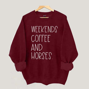 Weekends Coffee And Horses Sweatshirt