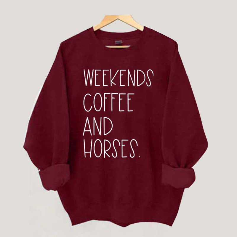Weekends Coffee And Horses Sweatshirt