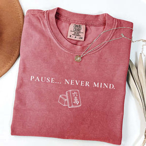 Pause Never Mind Mahjong Funny T-Shirt