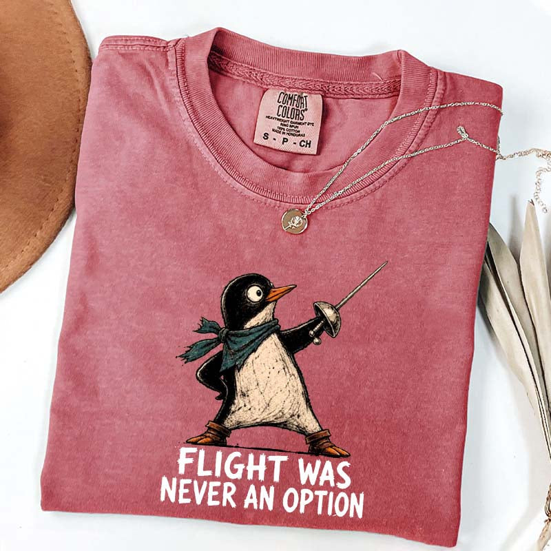 Flight Was Never an Option T-Shirt