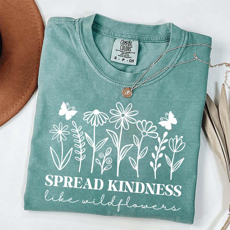 Spread Kindness Like Wildflowers T-Shirt