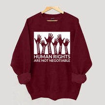 Human Rights Are Not Negotiable Sweatshirt