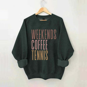 Weekends Coffee Tennis Sweatshirt