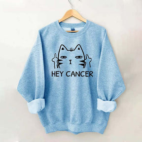 Hey Cancer Sweatshirt