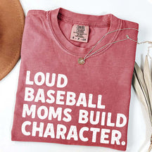 Minimalist Loud Baseball Moms Build Character T-Shirt