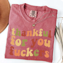 Thankful For You Fuvkers Friendsgiving T-Shirt