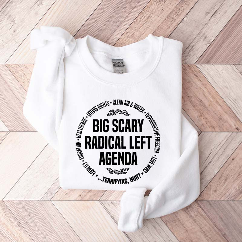 Radical Left Agenda Political Sweatshirt