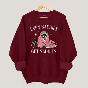 Even Baddies Get Saddies Hoodie Funny Raccoon Sweatshirt