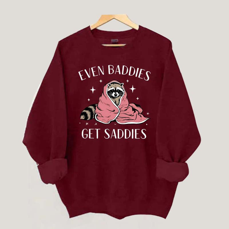 Even Baddies Get Saddies Hoodie Funny Raccoon Sweatshirt