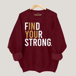 Find Your Strong Muscle Sweatshirt