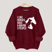 I Like Horses Dogs And Maybe 3 People Farmer Sweatshirt