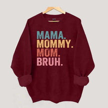 Mama Mommy Mom Bruh Sweatshirt