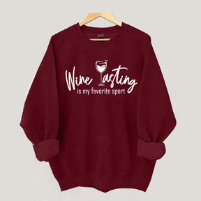 Wine Tasting Is My Favorite Sport Cute Sweatshirt