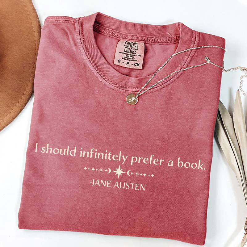 I Should Infinitely Prefer a Book T-Shirt