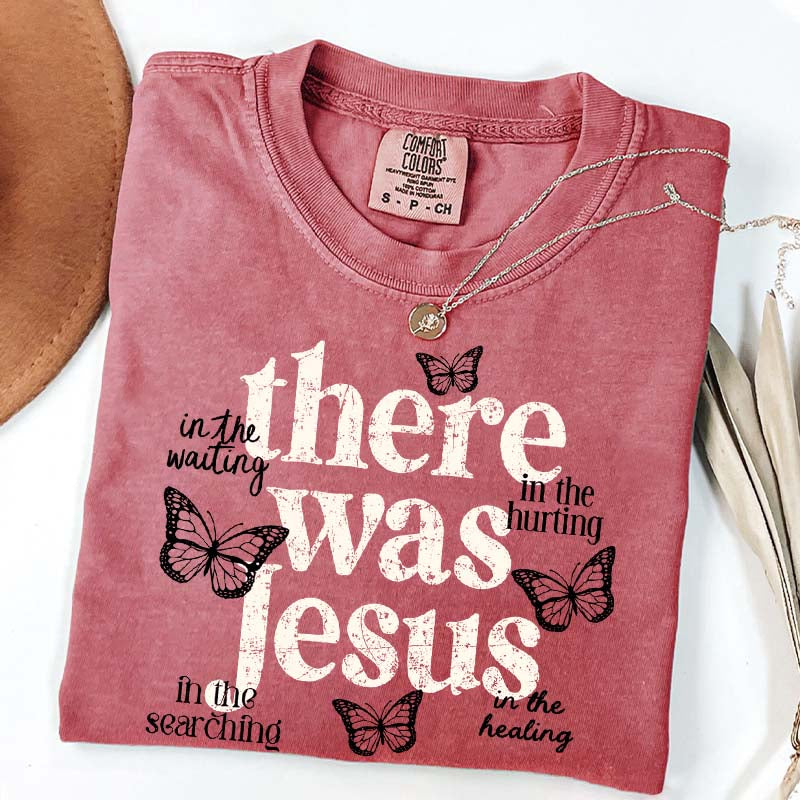 There Was Jesus Cute Butterfly T-Shirt