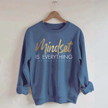 Mindset is Everything Sweatshirt