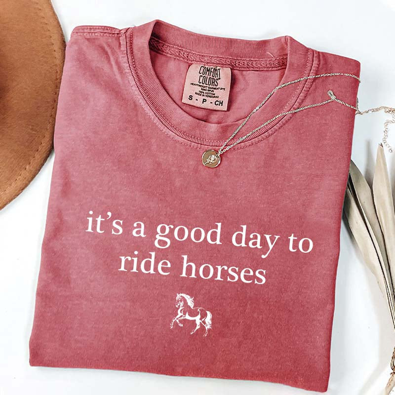 Minimalist It's A Good Day To Ride Horses T-Shirt