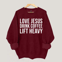 Love Jesus Drink Coffee Lift Heavy Sweatshirt