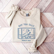 Got Too Silly Penalty Box Hockey Sweatshirt