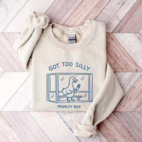 Got Too Silly Penalty Box Hockey Sweatshirt