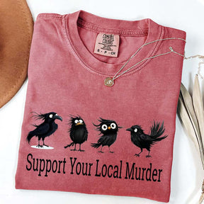 Support Your Local Murder Raven Lover T-Shirt