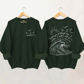 When You Go Through Deep Waters Sweatshirt