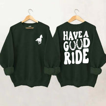 Have a Great Ride Horse Lover Sweatshirt