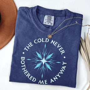 The Cold Never Bothered Me Anyway T-Shirt