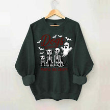 Dogs Because People Are Creepy Funny Skeleton Sweatshirt