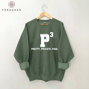 Pretty Private Paid Sweatshirt