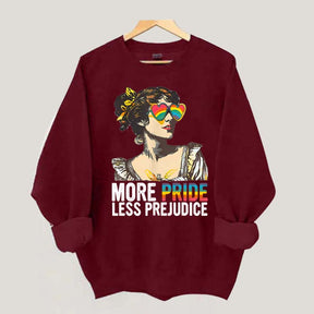 More Pride Less Prejudice Sweatshirt