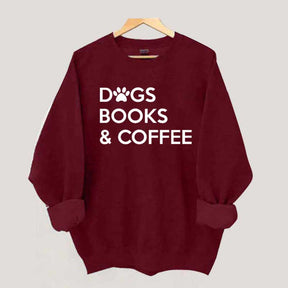 Dogs Books And Coffee Sweatshirt