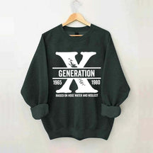 Gen X Raised On Hose Water And Neglect Sweatshirt