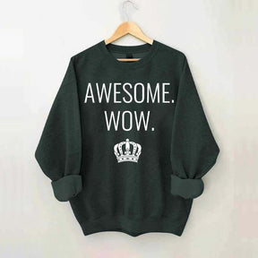 Awesome Wow Funny King George Sweatshirt