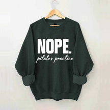 Nope Pilates Practice Sweatshirt