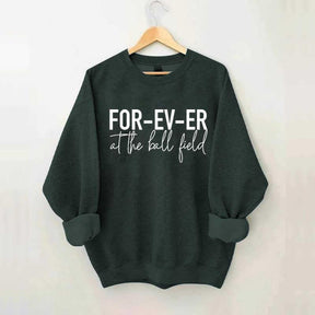 Forever at the Ball Field Sweatshirt